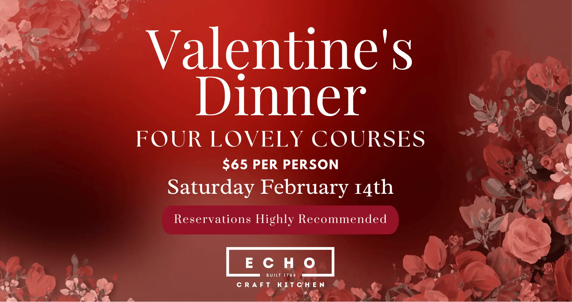 Valentine's Day at Echo Craft Kitchen 2026. Reservations Highly Recommended